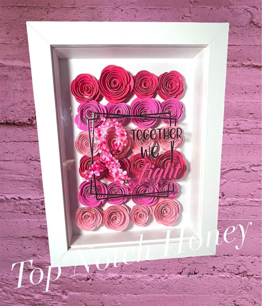 Pink Ribbon Flower Shadow Box ~ TOGETHER WE FIGHT